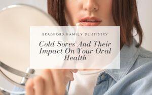 cold-sores-and-their-impact-on-oral-health-Bradford-Dentist