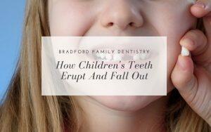 how-childrens-teeth-erupt-and-fall-out-Bradford-Dentist