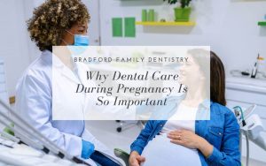 Why-Dental-Care-During-Pregnancy-Is-So-Important