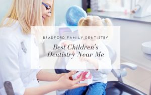 best-childrens-dentistry-near-me-bradford-family-dentistry